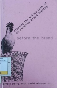 Image of Before The Brand : Creating The Unique DNA of an Enduring Brand Identity