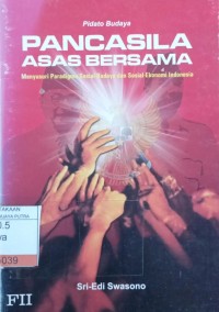 Image of Pancasila Asas Bersama : Menyusuri Paradigma Sosial-Budaya dan Sosial-Ekonomi Indonesia
