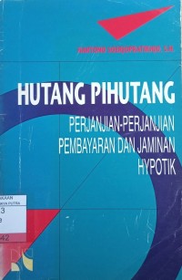 Image of Hutang Pihutang Perjanjian - Perjanjian Pembayaran dan Jaminan Hypotik