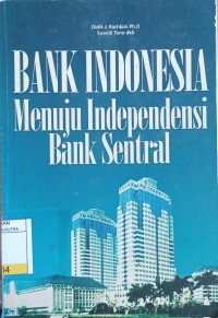 Image of Bank Indonesia Menuju Independensi Bank Sentral