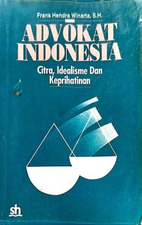 Image of Advokat Indonesia : Citra, Idealisme dan Keprihatinan