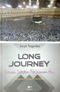 Image of Long Journey : Sebuah Catatan Perjalanan Haji
